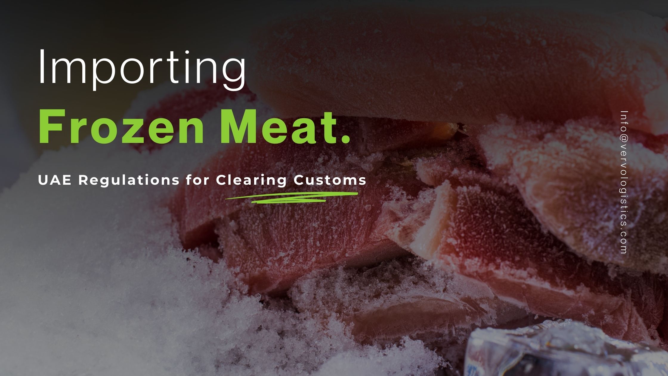 Importing Frozen Meat Into the UAE  Regulations for Clearing Customs by vervo middle east for meat shipping refrigerated freezer truck freezer van cold container reefer container meat shipping uae worldwide customs clearances cold chain warehouses cold truck shipping transport meat package Halal certification, slaughter standards, veterinary health certificates and more. Our logistics team shares all the regulations for importing frozen meat - UAE